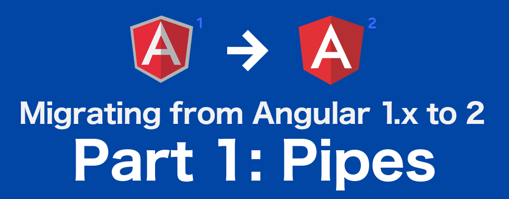Migrating From Angular 1 To 2 Part 1 Pipes