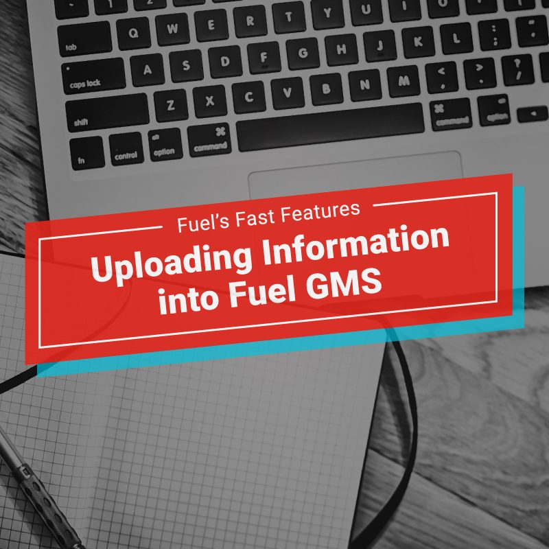Uploading Information into Fuel GMS