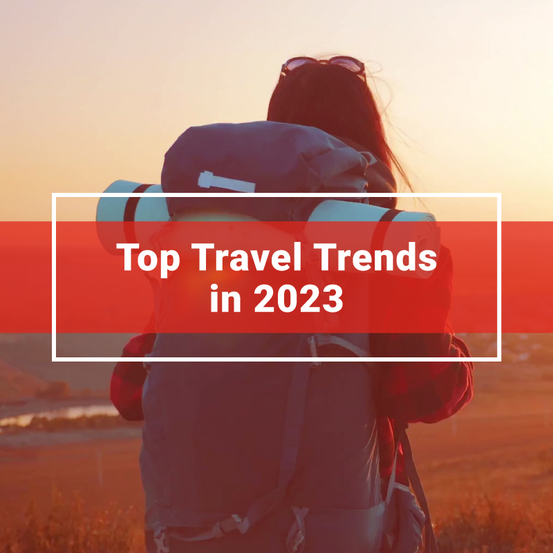 Top Travel Trends in 2023